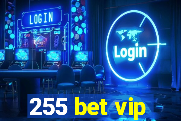 255 bet vip